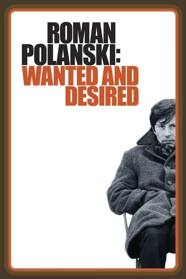Постер Roman Polanski: Wanted and Desired